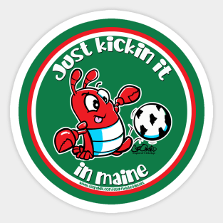 Just Kickin it in Maine Sticker